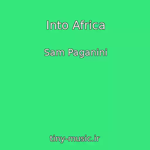 کاور آهنگ Into Africa از Sam Paganini