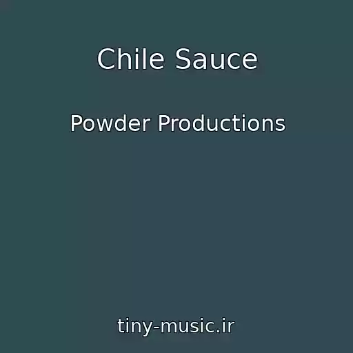 کاور آهنگ Chile Sauce از Powder Productions