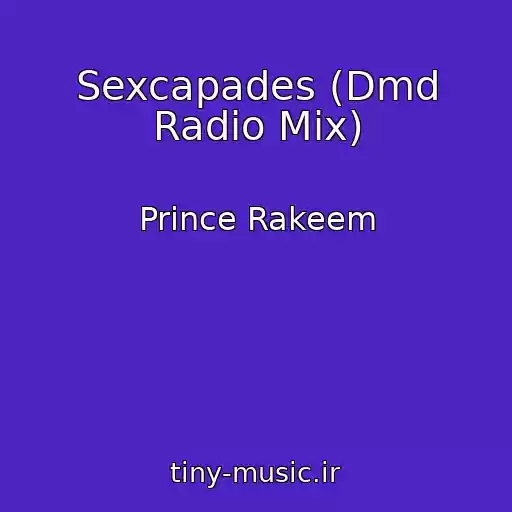 کاور آهنگ Sexcapades (Dmd Radio Mix) از Prince Rakeem