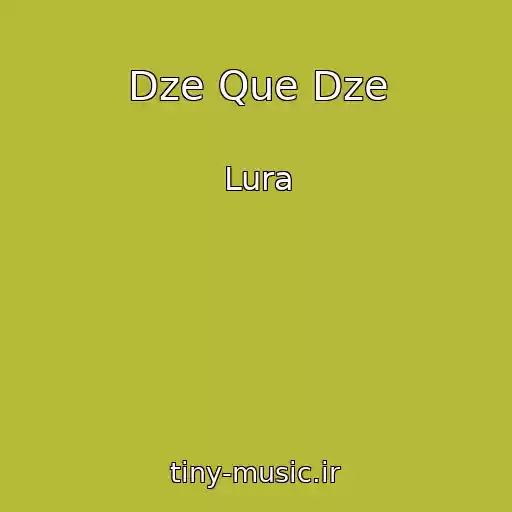 کاور آهنگ Dze Que Dze از Lura