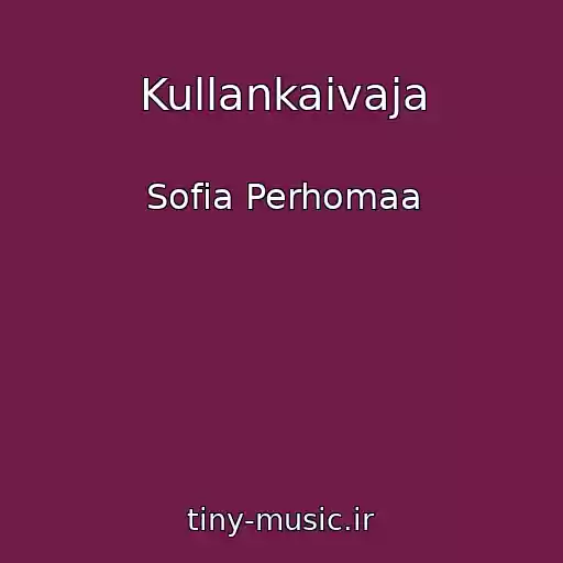 کاور آهنگ Kullankaivaja از Sofia Perhomaa