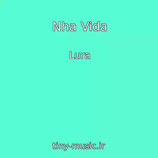 کاور آهنگ Nha Vida از Lura