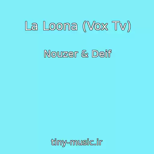کاور آهنگ La Loona (Vox Tv) از Nouzer & Deif