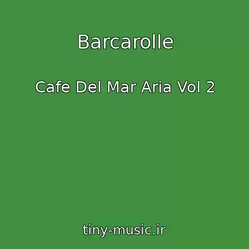 کاور آهنگ Barcarolle از Cafe Del Mar Aria Vol 2