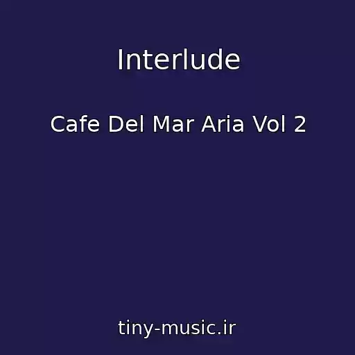 کاور آهنگ Interlude از Cafe Del Mar Aria Vol 2