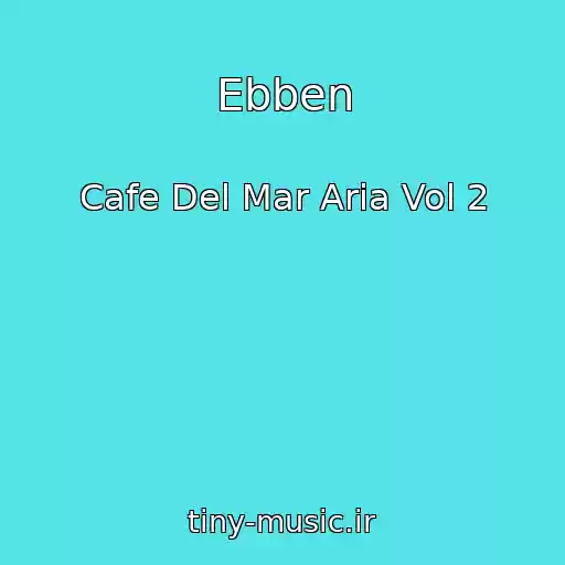 کاور آهنگ Ebben از Cafe Del Mar Aria Vol 2