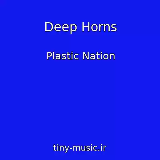 کاور آهنگ Deep Horns از Plastic Nation