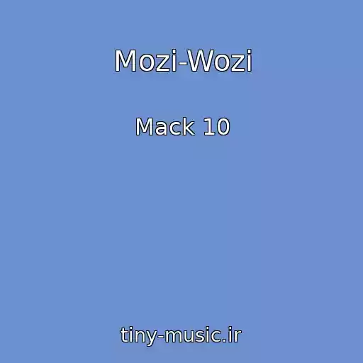 کاور آهنگ Mozi-Wozi از Mack 10