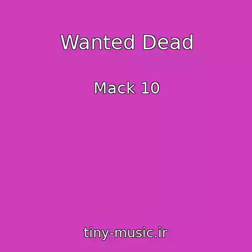 کاور آهنگ Wanted Dead از Mack 10