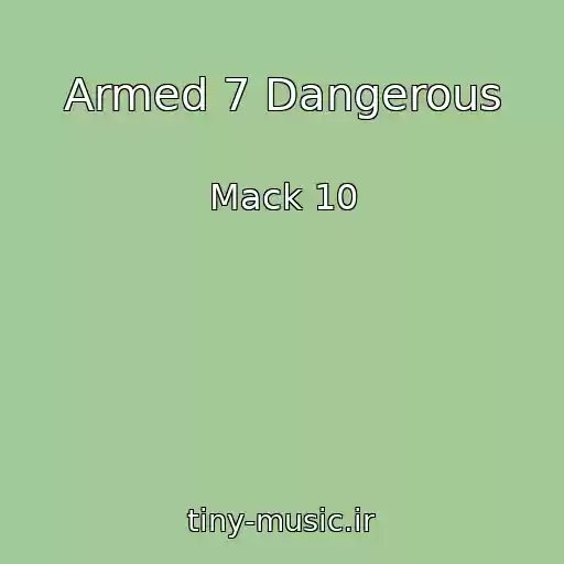 کاور آهنگ Armed 7 Dangerous از Mack 10