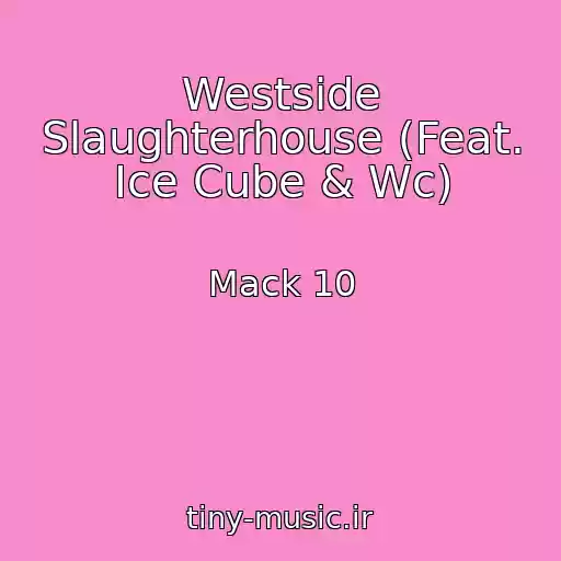 کاور آهنگ Westside Slaughterhouse (Feat. Ice Cube & Wc) از Mack 10