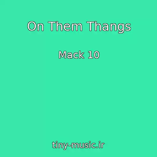 کاور آهنگ On Them Thangs از Mack 10