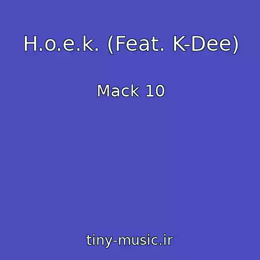 کاور آهنگ H.o.e.k. (Feat. K-Dee) از Mack 10