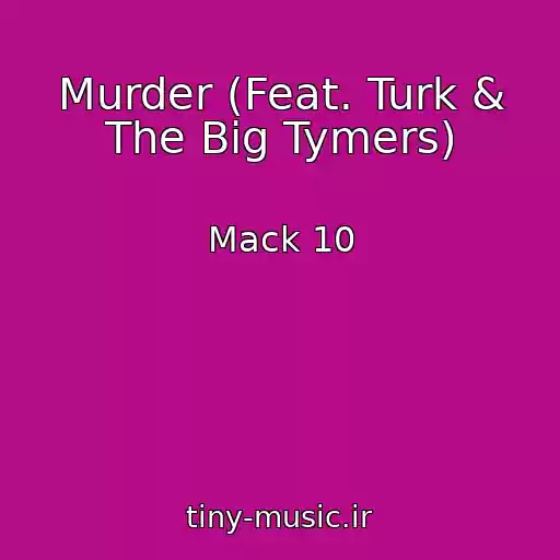 کاور آهنگ Murder (Feat. Turk & The Big Tymers) از Mack 10