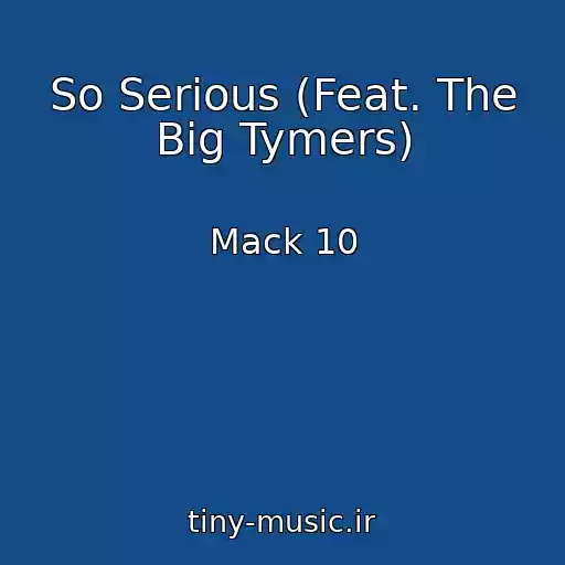 کاور آهنگ So Serious (Feat. The Big Tymers) از Mack 10