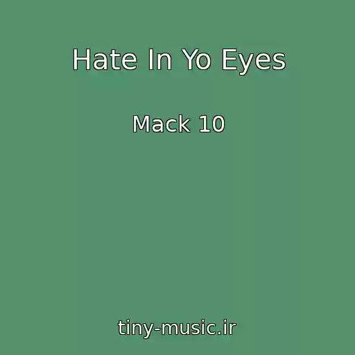 کاور آهنگ Hate In Yo Eyes از Mack 10