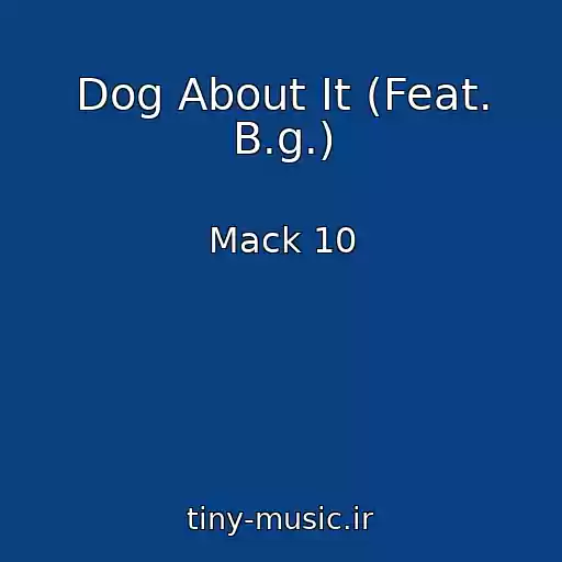 کاور آهنگ Dog About It (Feat. B.g.) از Mack 10