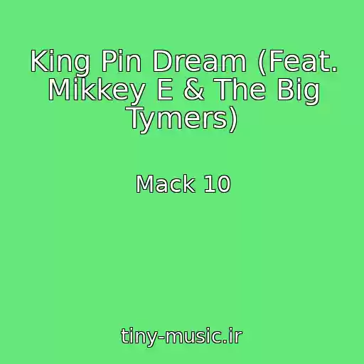 کاور آهنگ King Pin Dream (Feat. Mikkey E & The Big Tymers) از Mack 10