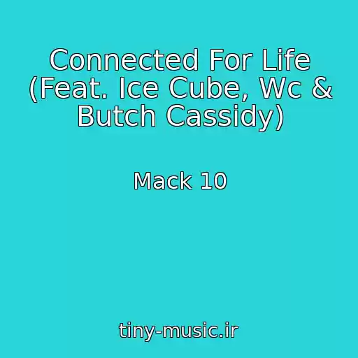 کاور آهنگ Connected For Life (Feat. Ice Cube, Wc & Butch Cassidy) از Mack 10