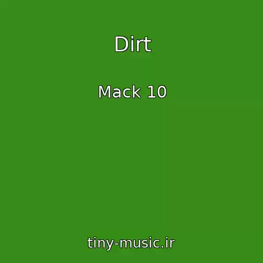 کاور آهنگ Dirt از Mack 10