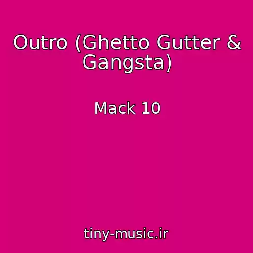 کاور آهنگ Outro (Ghetto Gutter & Gangsta) از Mack 10