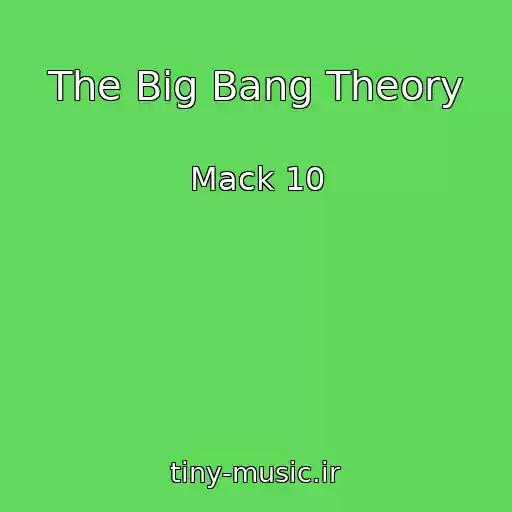 کاور آهنگ The Big Bang Theory از Mack 10