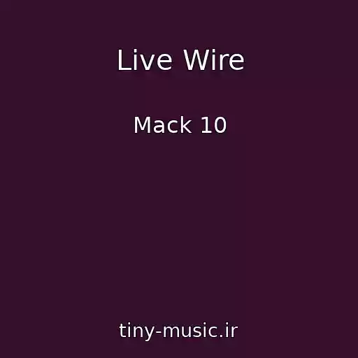 کاور آهنگ Live Wire از Mack 10