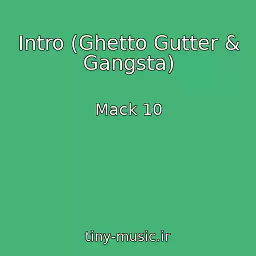 کاور آهنگ Intro (Ghetto Gutter & Gangsta) از Mack 10