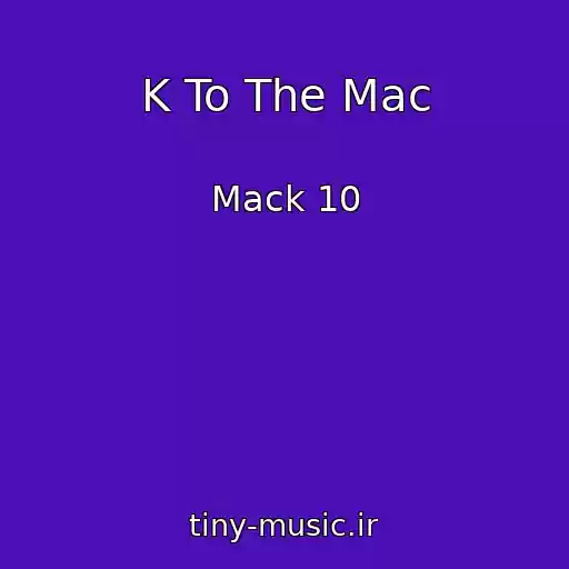 کاور آهنگ K To The Mac از Mack 10
