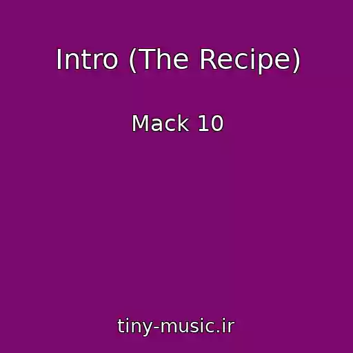 کاور آهنگ Intro (The Recipe) از Mack 10