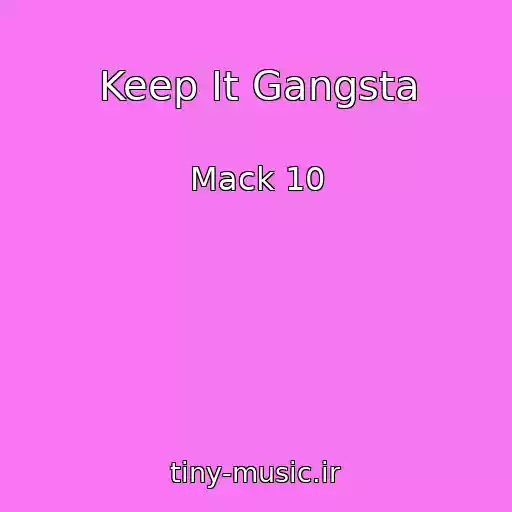 کاور آهنگ Keep It Gangsta از Mack 10