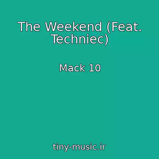 کاور آهنگ The Weekend (Feat. Techniec) از Mack 10