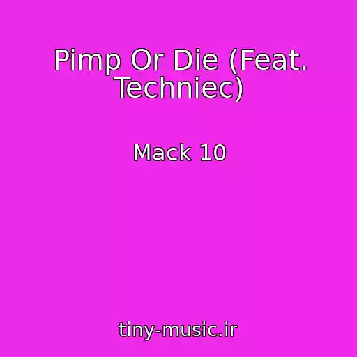 کاور آهنگ Pimp Or Die (Feat. Techniec) از Mack 10