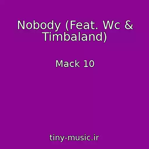 کاور آهنگ Nobody (Feat. Wc & Timbaland) از Mack 10