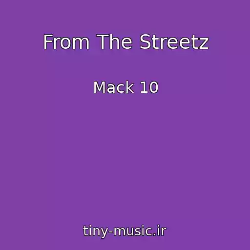 کاور آهنگ From The Streetz از Mack 10
