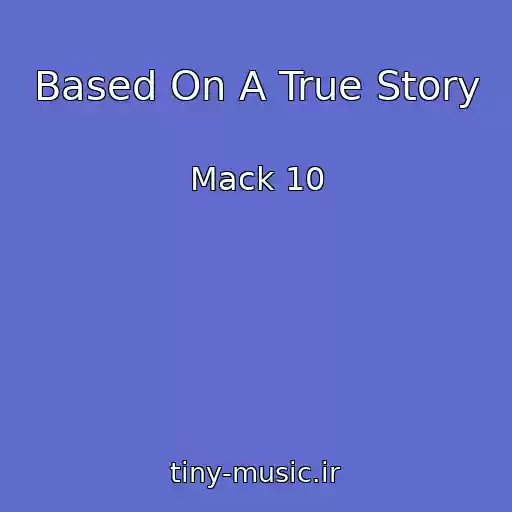 کاور آهنگ Based On A True Story از Mack 10