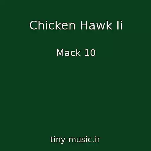 کاور آهنگ Chicken Hawk Ii از Mack 10