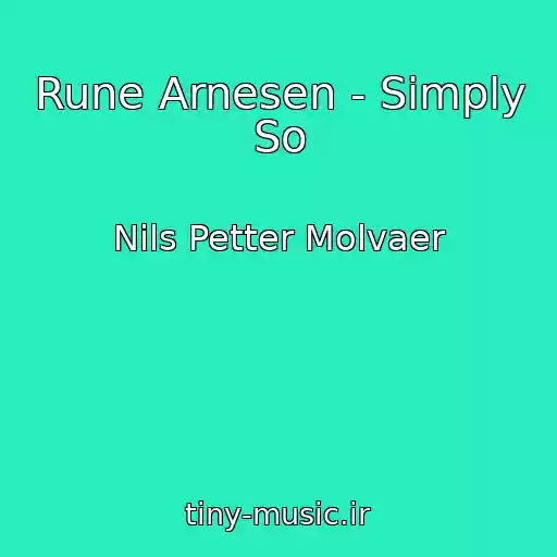کاور آهنگ Rune Arnesen - Simply So از Nils Petter Molvaer