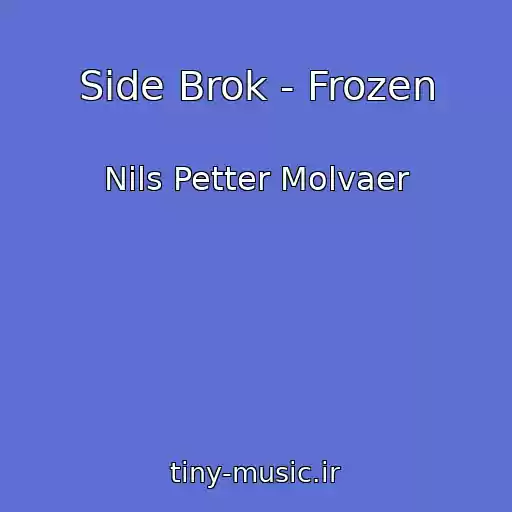 کاور آهنگ Side Brok - Frozen از Nils Petter Molvaer