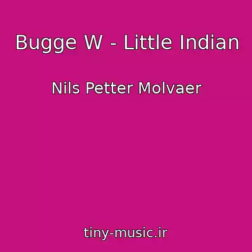 کاور آهنگ Bugge W - Little Indian از Nils Petter Molvaer