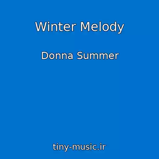 کاور آهنگ Winter Melody از Donna Summer