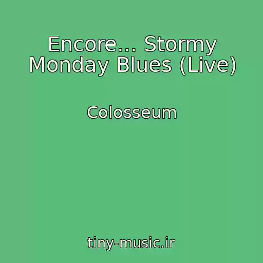 کاور آهنگ Encore... Stormy Monday Blues (Live) از Colosseum