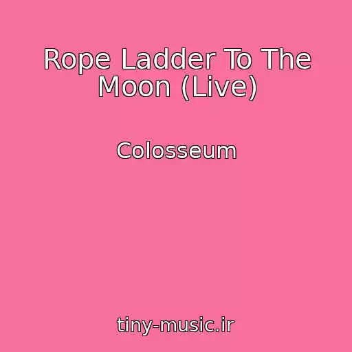 کاور آهنگ Rope Ladder To The Moon (Live) از Colosseum