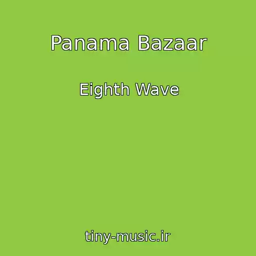 کاور آهنگ Panama Bazaar از Eighth Wave