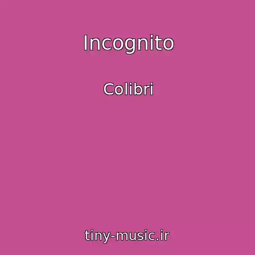 کاور آهنگ Incognito از Colibri