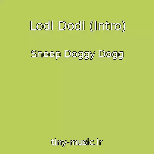 کاور آهنگ Lodi Dodi (Intro) از Snoop Doggy Dogg