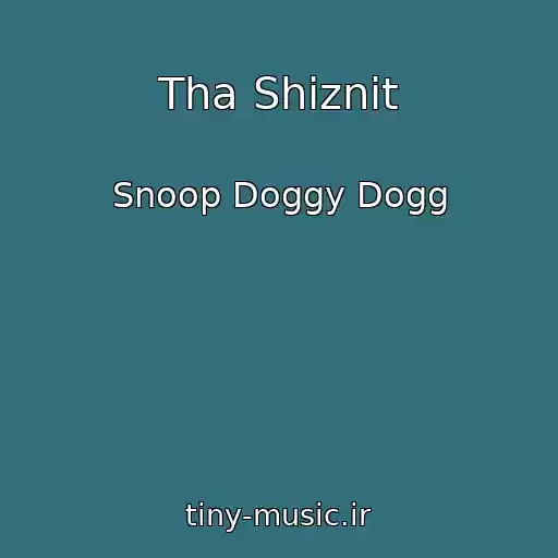 کاور آهنگ Tha Shiznit از Snoop Doggy Dogg