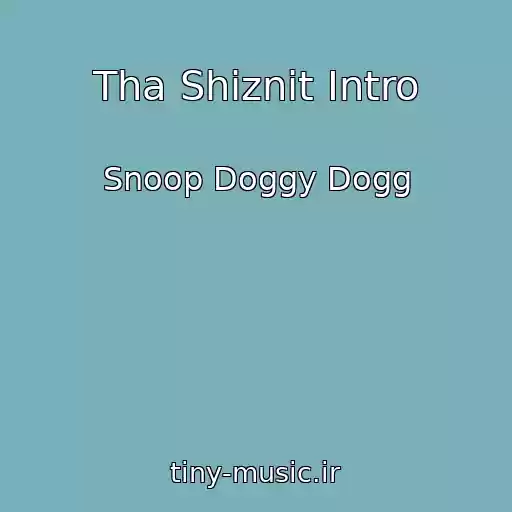 کاور آهنگ Tha Shiznit Intro از Snoop Doggy Dogg