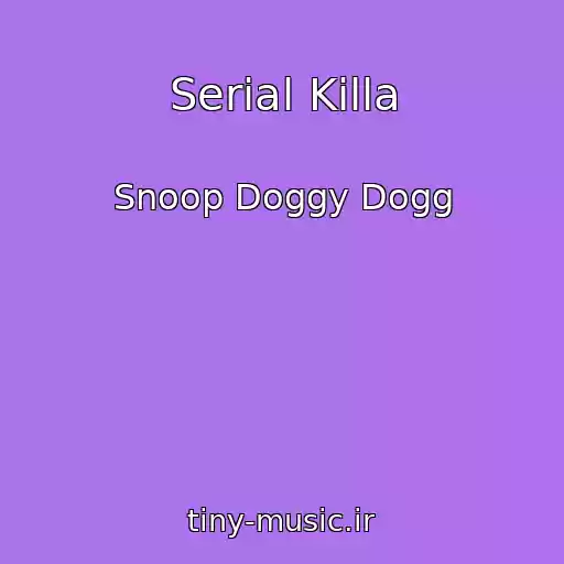کاور آهنگ Serial Killa از Snoop Doggy Dogg