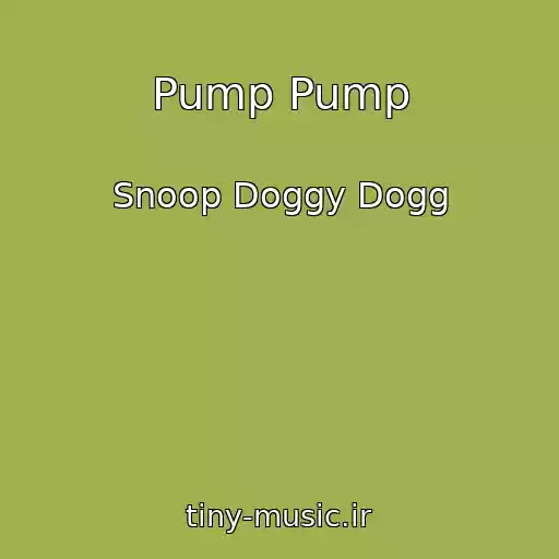 کاور آهنگ Pump Pump از Snoop Doggy Dogg